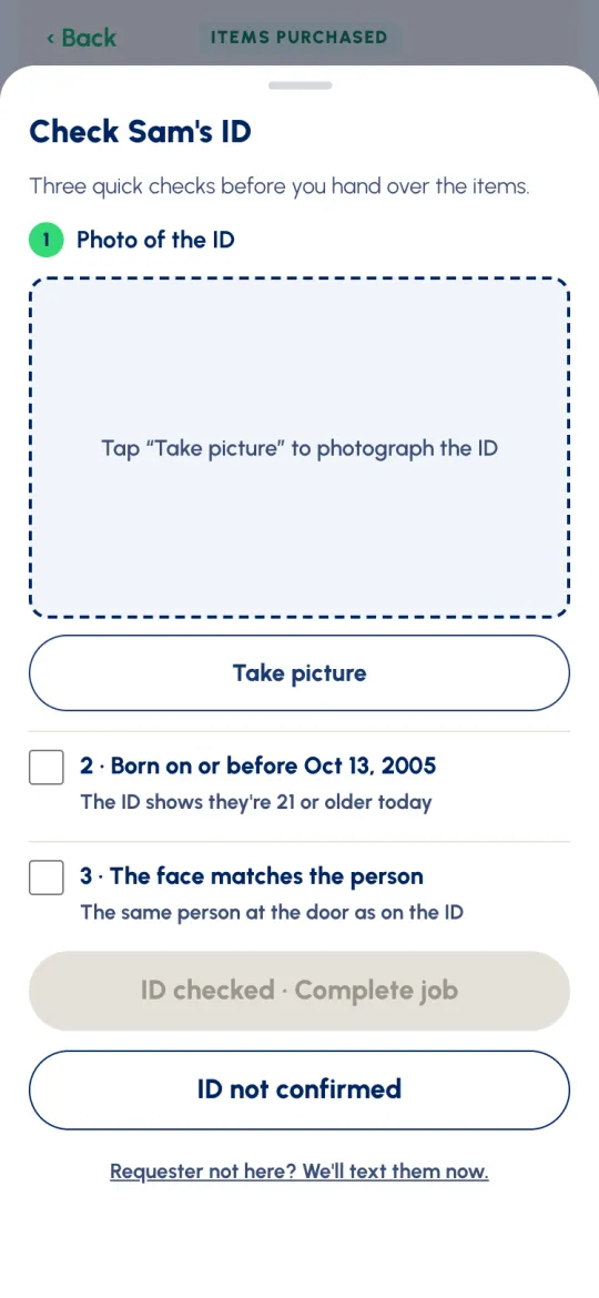 Check Sam's ID: Photo of the ID, Take picture, Born on or before a date 21 years ago, The face matches the person, ID checked · Complete job, ID not confirmed, and Requester not here? We'll text them now.